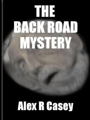cover image of The Back Road Mystery